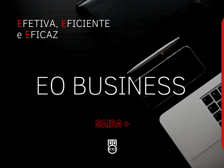 Início EO BUSINESS - EFETIVA EFICIENTE E EFICAZ